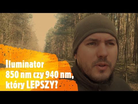 Kosmaty #6.13. Iluminator do noktowizji. 850 czy 940 nm? Który lepszy?