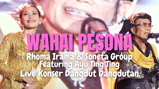 Download lagu WAHAI PESONA - RHOMA IRAMA & SONETA GROUP FEAT. AYU TING TING (LIVE KONSER DANGDUT DANGDUTAN) mp3 Download lagu WAHAI PESONA - RHOMA IRAMA & SONETA GROUP FEAT. AYU TING TING (LIVE KONSER DANGDUT DANGDUTAN) mp3