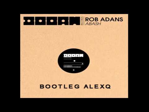 Rob Adans - Abash (Duck Madness Bootleg)