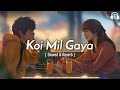 Koi Mil Gaya Udit Narayan Slowed Reverb 90s Old Songs LoFi Version