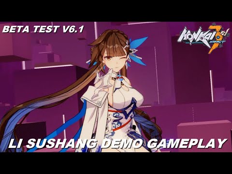 Li Sushang Demo Gameplay - Honkai Impact 3 Beta Test v6.1