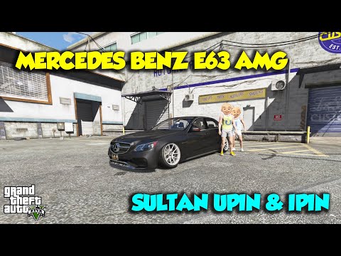 Mercedes Benz E63 AMG Terk KENCENG Sultan Upin Ipin SENANG - GTA V Sultan Upin Ipin Spesial