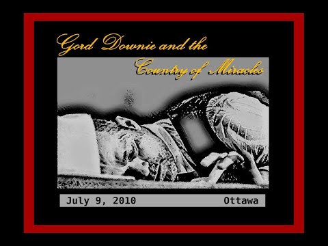 Gord Downie and the Country of Miracles - Ottawa   (July 9, 2010)