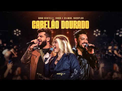 Cabelão Dourado - Duda Bertelli, @icaroegilmar, @agroplaybr