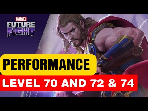 THOR LEVEL 70 TO 72 AND 74 PERFORMANCE IN MARVEL FUTURE FIGHT