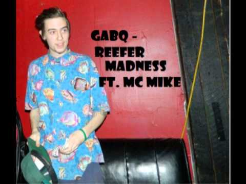 GABQ - REEFER MADNESS (FT. MC MIKE)
