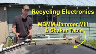 Recycling Electronics for Gold & Silver, PCB & E-Waste Recovery with MBMM Hammer Mill & Shaker Table
