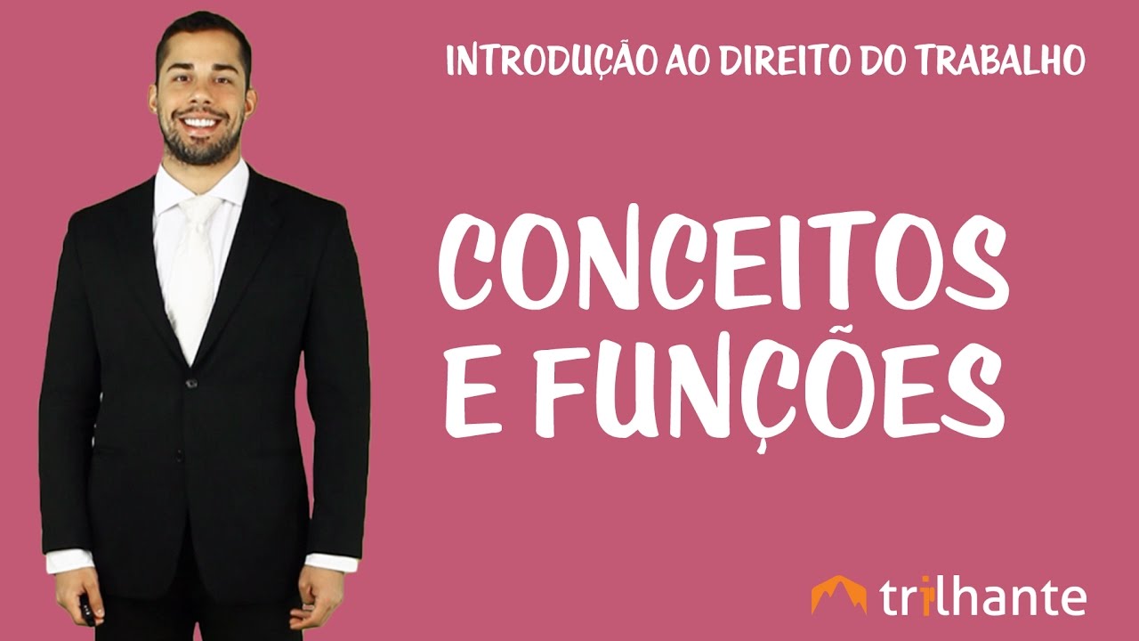 Conceitos e Funções do Direito do Trabalho - Introdução ao Direito do Trabalho