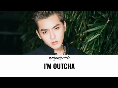 [ENG SUB] KRİS WU - I'M OUTCHA