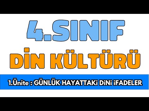 4.Sınıf Din Kültürü 1.Ünite - Günlük Hayattaki Dini İfadeler | Konu Anlatımı