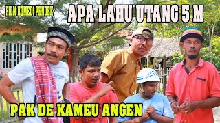 Download lagu FILM KOMEDI PENDEK APA LAHU UTANG 5M(PAK DE KA MEU ANGEN) mp3