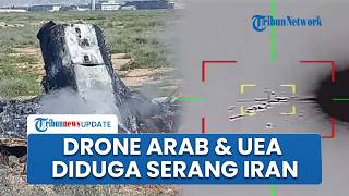 Arab Saudi & UEA Diduga Mulai Serang Iran, Teheran Tembak Jatuh Drone Canggih dari Negara Teluk