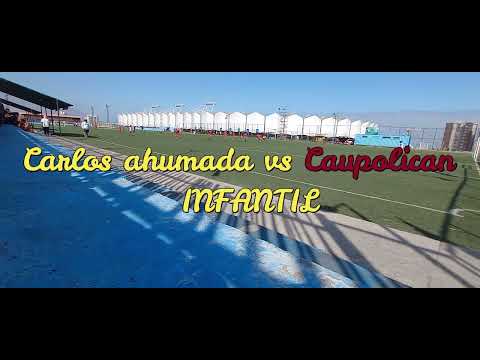 CD Carlos Ahumada  vs Caupolican - INFANTIL | AMISTOSO