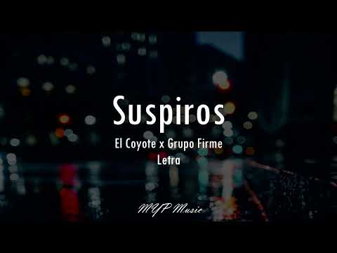 Suspiros - El Coyote x Grupo Firme (Letra) 🎶🔥❌