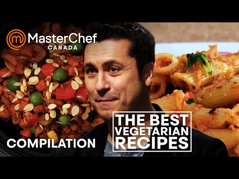 The Best Vegetarian Recipes | MasterChef Canada | MasterChef World