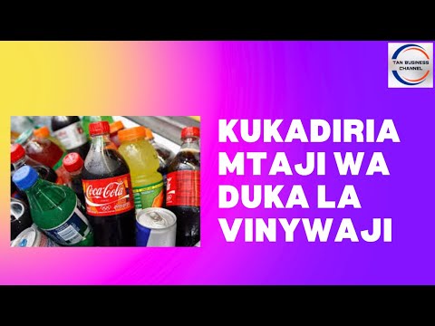 , title : 'Jinsi ya kukadiria mtaji wa biashara ya vinywaji'