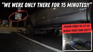 We Were Only Gone For 15 Minutes! | Plus Pigeon Forge PD Allows Us To Winch Out Some Fans!