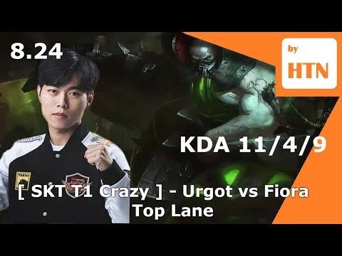 [ SKT T1 Crazy ] - Urgot vs Fiora -  Top Lane - Patch 8.24 KR Ranked - HTN