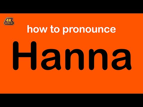 how to pronounce Hanna correctly
