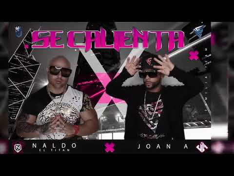 Se calienta 👉 Naldo el titán ft Joan
