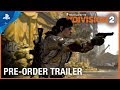 Tom Clancy’s The Division 2 - Pre-Order Trailer | PS4