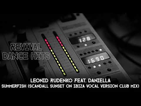 Leonid Rudenko Feat. Daniella - Summerfish (Scandall Sunset On Ibiza Vocal Version Club Mix) [HQ]