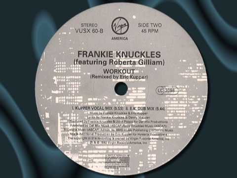 FRANKIE KNUCKLES Feat ROBERTA GILLIAM  " Workout "