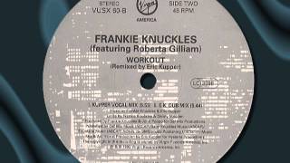 FRANKIE KNUCKLES Feat ROBERTA GILLIAM  " Workout "
