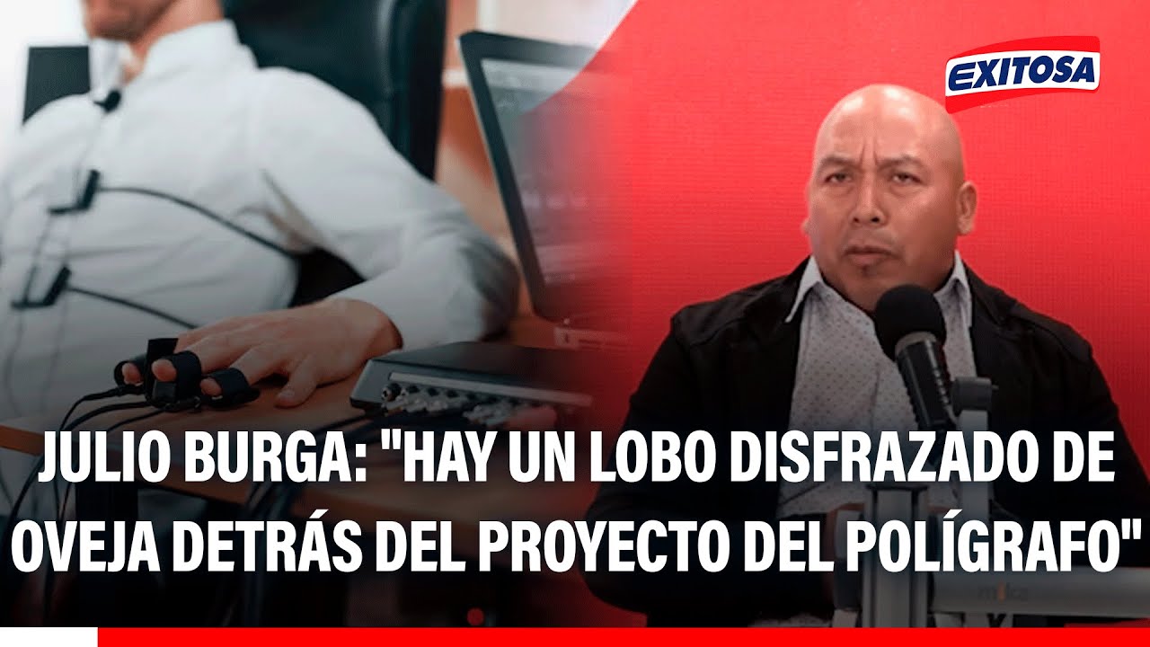 🔴🔵 Julio Burga: "Hay un lobo disfrazado de oveja detrás del proyecto del polígrafo"