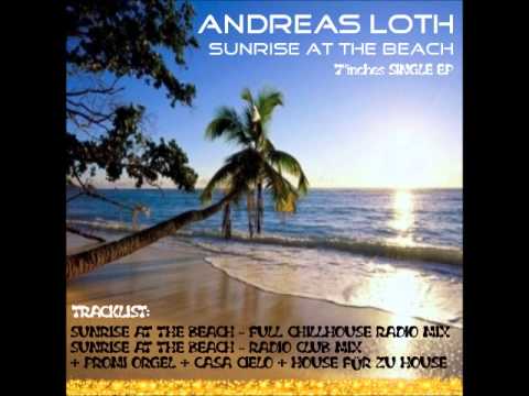 ANDREAS LOTH - SUNRISE AT THE BEACH (FULL CHILL HOUSE RADIO MIX) LABEL: BUTTERBLEEP RECORDS
