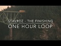 Stavroz - The Finishing (1 Hour Loop)