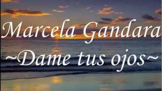 Dame tus ojos (Con letra) - Marcela Gándara.