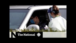 The National for Tuesday, March 17 — 83 new cases in BC; Ontario under state of emergency