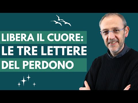 Le TRE LETTERE DEL PERDONO: Lascia Andare il Risentimento e Ritrova la Libertà di Amare