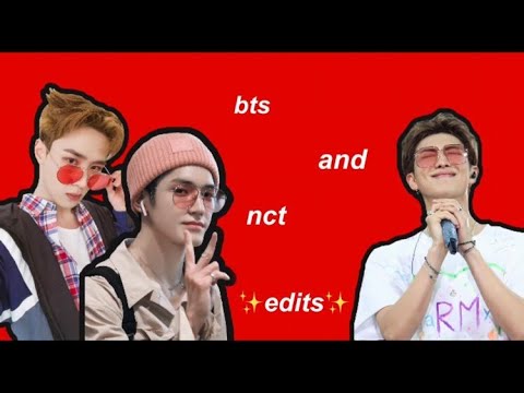 bts and nct edits because they’re my ults