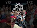 Tom Hanks Theatre Surprise