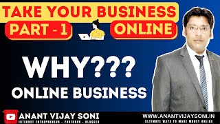 Why Online Business??? & Its Benefits - Take your Business Online (Part-1)