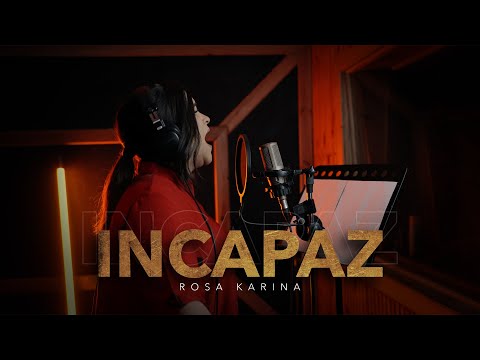 Rosa Karina | Incapaz (video oficial)