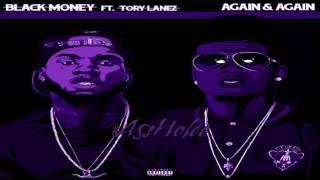 Black Money - Again & Again Ft. Tory Lanez Chopped & Screwed (Chop it #A5sHolee)