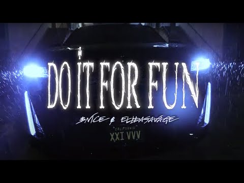 BNice x EliDaSavage - Do It 4 Fun