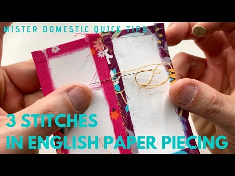 3 stitches in English Paper Piecing: Mx Domestic Quick Tips