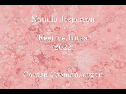 Natalia Jespersen — Festive Intra (2022) for organ