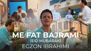 Egzon Ibrahimi - Me Fat Bajrami (Eid Mubarak)