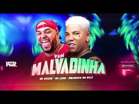 MC REIZIN E MC LEON - VEM MALVADINHA - REMIX BREGA FUNK