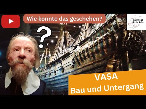 Vasa - Bau und Untergang - wie konnte das passieren? Jungfernfahrt-Katastrophe