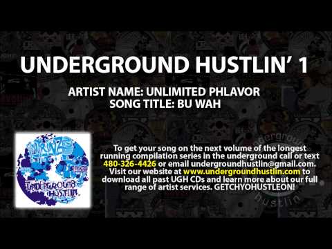 Underground Hustlin' Volume 1 - 03. Unlimited Phlavor - Bu Wah 480-326-4426