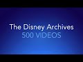 The Disney Archives 500 Videos