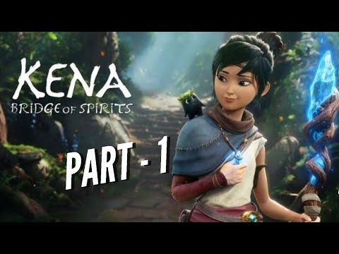 KENA BRIDGE OF SPIRITS | Gameplay Part - 1 | Walkthrough [ PS4/PS5/PC ] ( No Commentary )