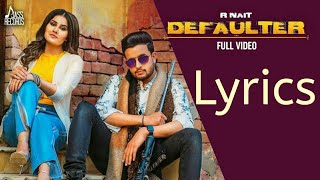 Defaulter song lyrics|| R Nait||