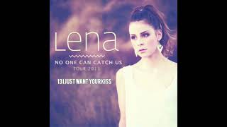Lena - I Just Want Your Kiss (No One Can Catch Us Tour Live Audio)